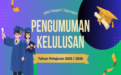 PENGUMUMAN KELULUSAN PESERTA DIDIK SMAN 1 JEJANGKIT TAHUN AJARAN 2025/2026